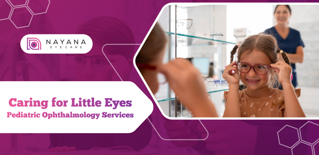 Caring for Little Eyes: Pediatric Ophthalmology Services