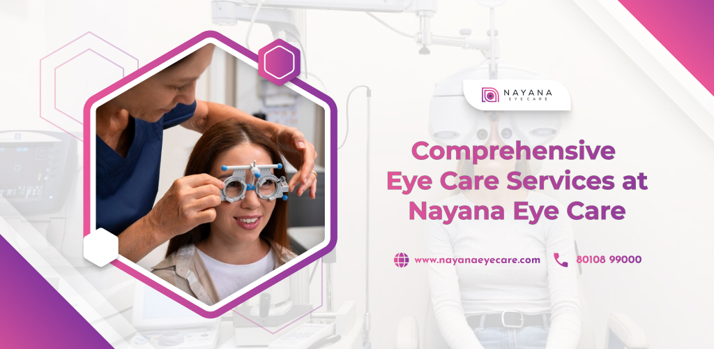 Comprehensive Eye Care Services at Nayana Eye CareComprehensive Eye Care Services at Nayana Eye Care