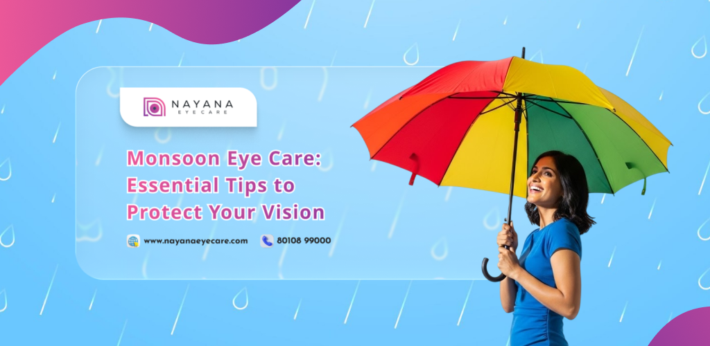 Monsoon Eye Care: Essential Tips to Protect Your Vision