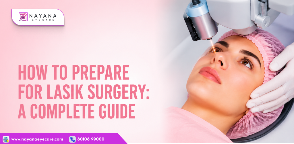 How to Prepare for LASIK Surgery: A Complete Guide