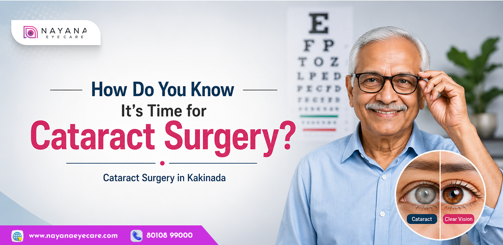 Cataract Surgery in Kakinada: When Is the Right Time?